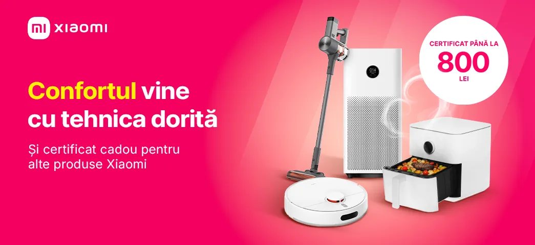 Confortul vine cu tehnica Xiaomi + CADOU la achiziție!