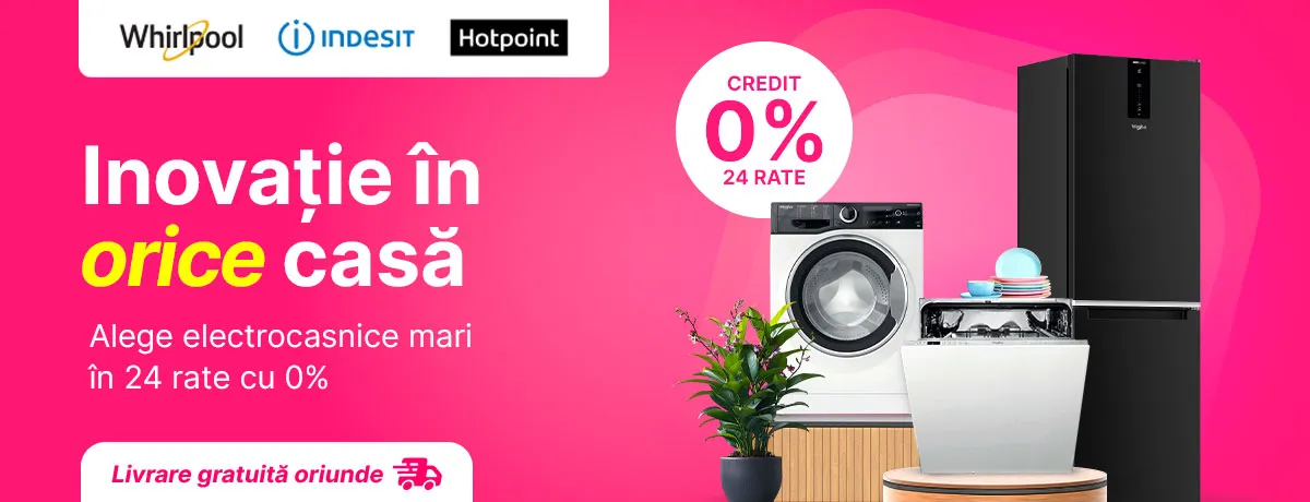 Credit 0% și 24 de rate avantajoase, la electrocasnice și încorporabile!