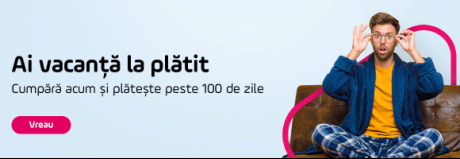 Ia produsul acum și achită-l peste 100 de zile