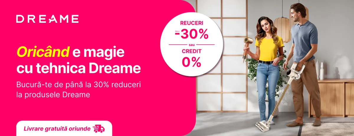Tehnică Dreame cu până la 30% reduceri sau credit 0%!