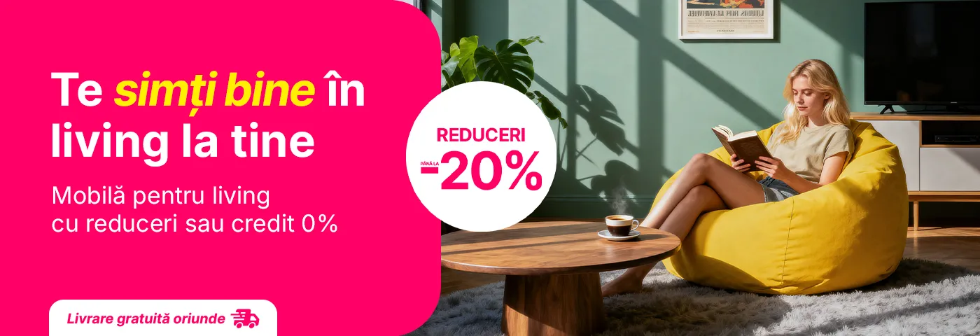 Ai până la 20% reduceri sau credit 0% la mobilă pentru living!