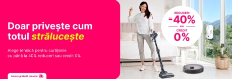 Tehnică pentru curățenie cu până la 40% reduceri sau credit 0%!
