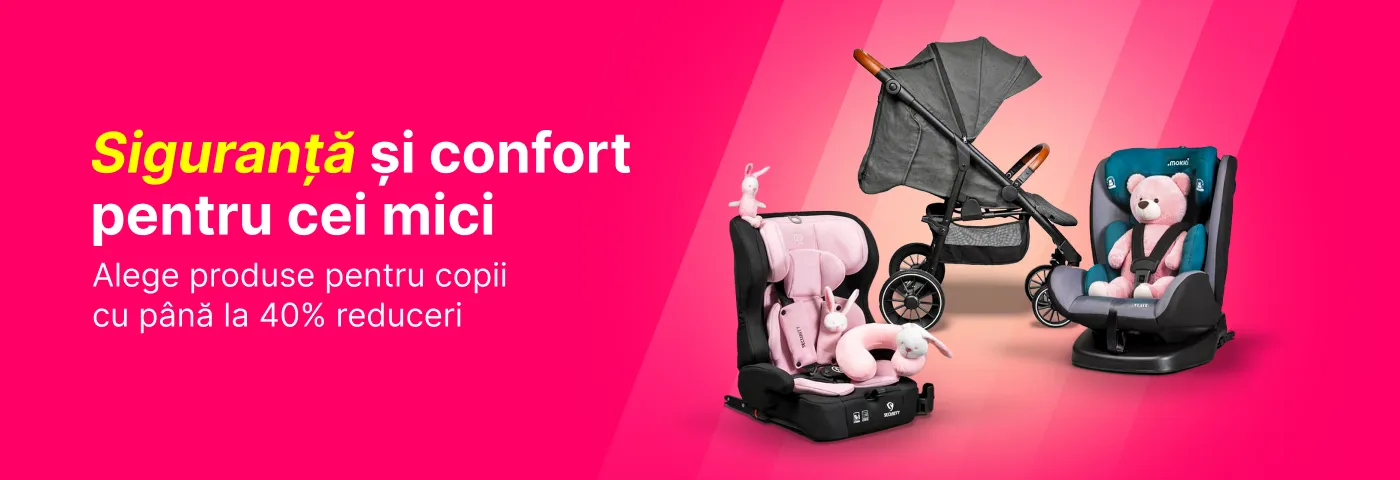 Siguranță și confort pentru copilul tău!