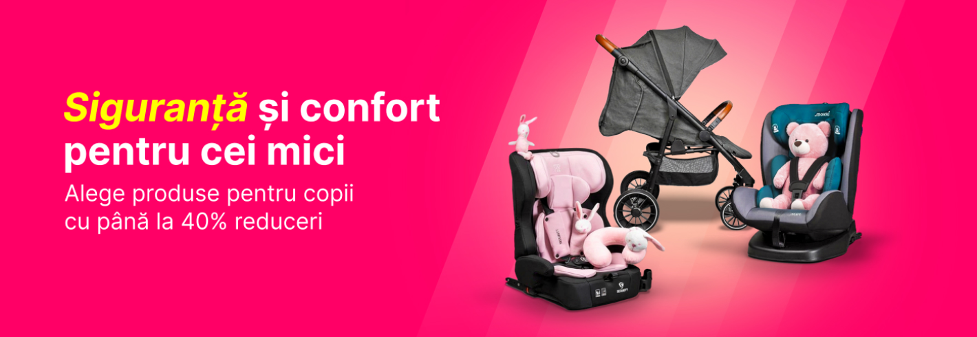 Siguranță și confort pentru copilul tău!